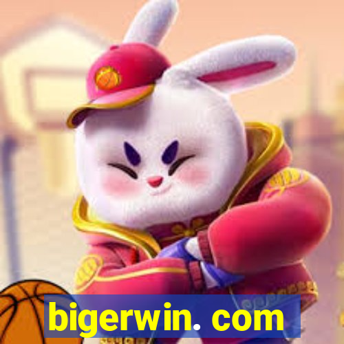 bigerwin. com