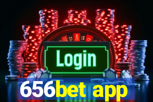 656bet app