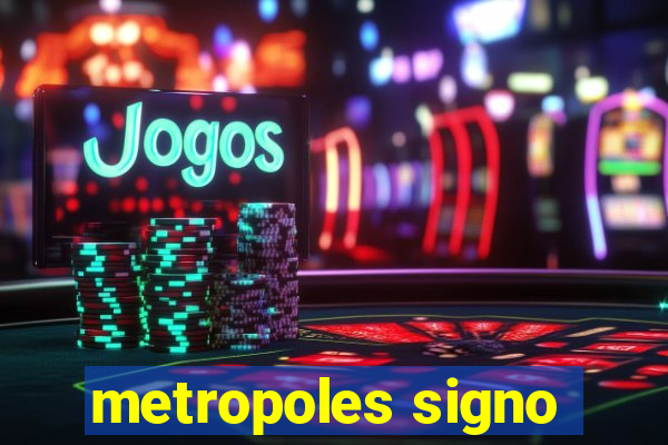 metropoles signo