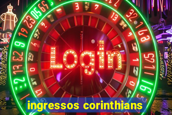 ingressos corinthians