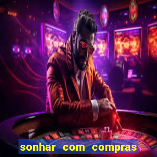 sonhar com compras no mercado