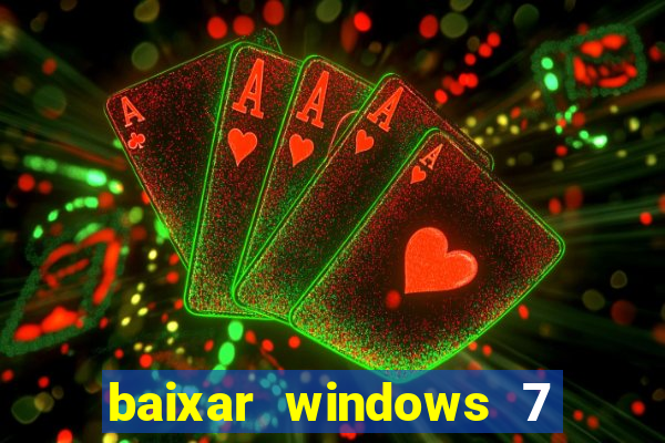 baixar windows 7 ultimate 64 bits com todos os drivers