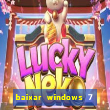 baixar windows 7 ultimate 64 bits com todos os drivers