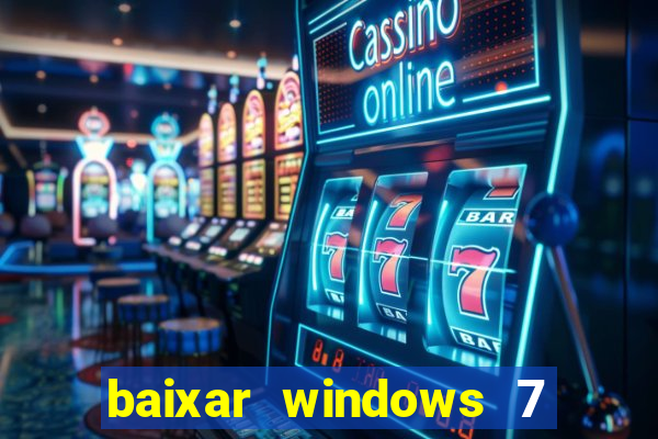 baixar windows 7 ultimate 64 bits com todos os drivers