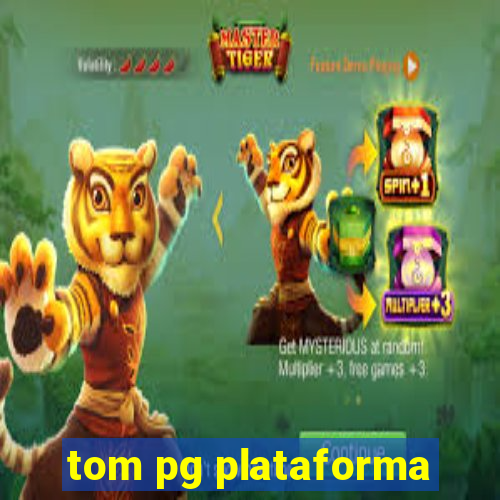 tom pg plataforma