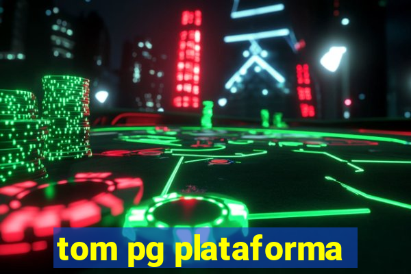 tom pg plataforma