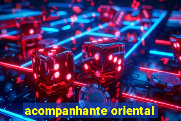 acompanhante oriental