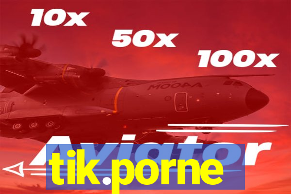 tik.porne