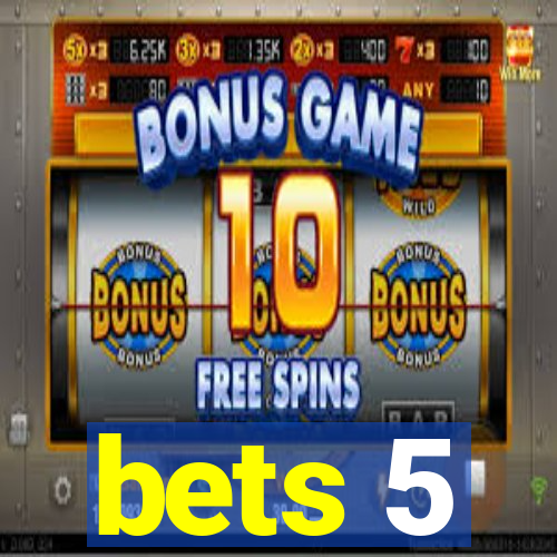 bets 5