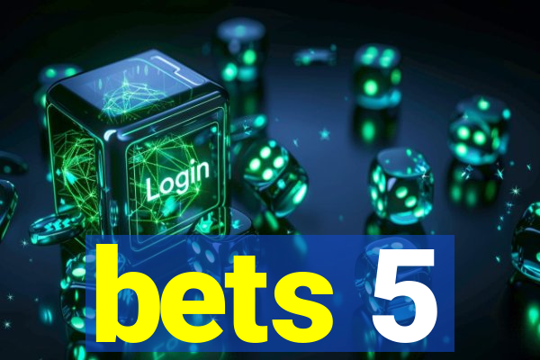 bets 5