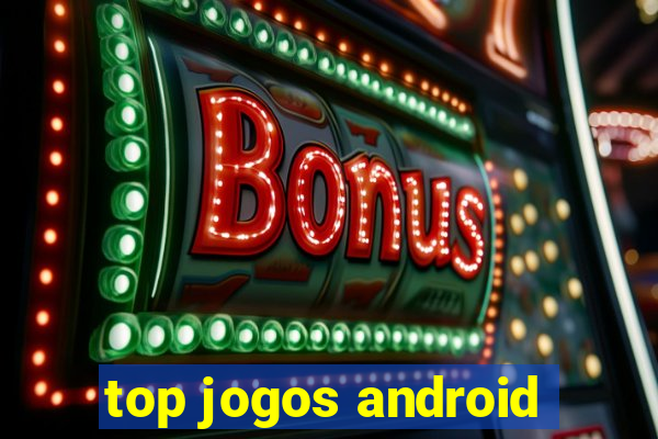 top jogos android