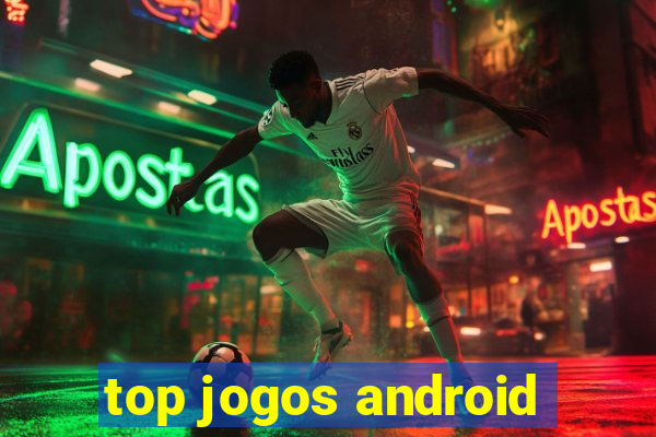 top jogos android