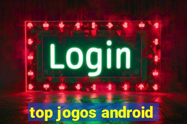 top jogos android