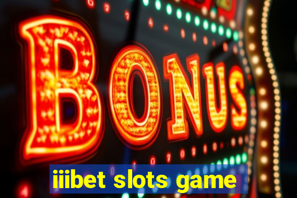 iiibet slots game