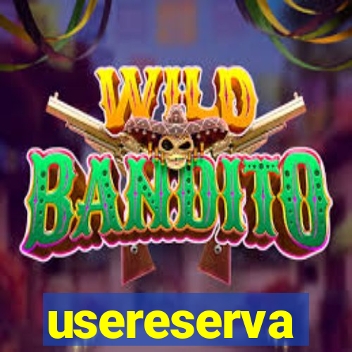 usereserva