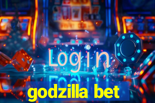 godzilla bet