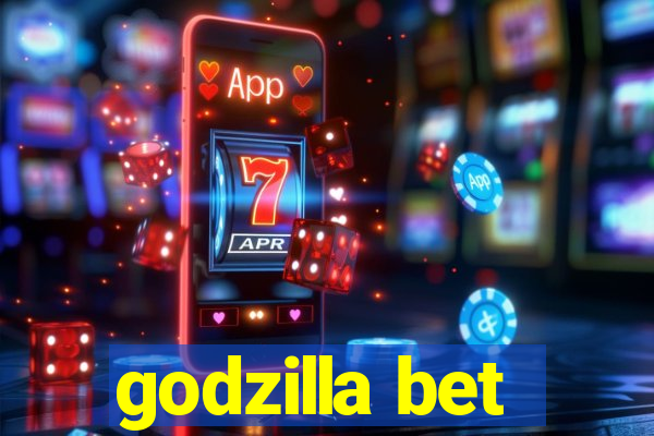 godzilla bet