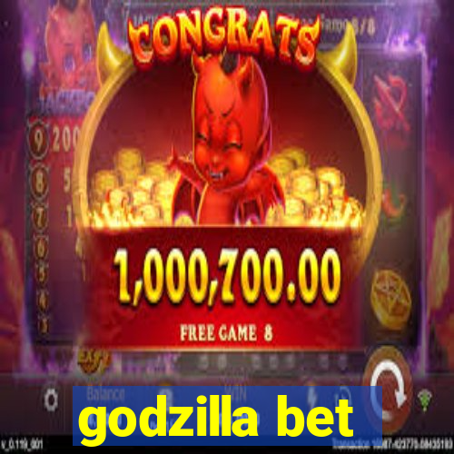 godzilla bet