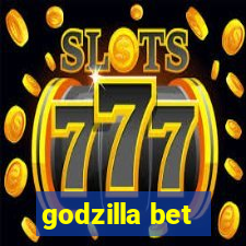 godzilla bet