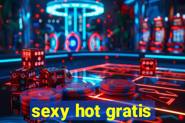 sexy hot gratis