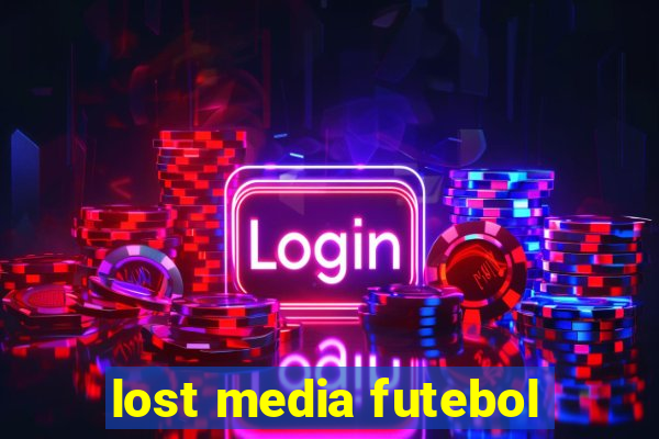 lost media futebol