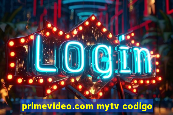 primevideo.com mytv codigo