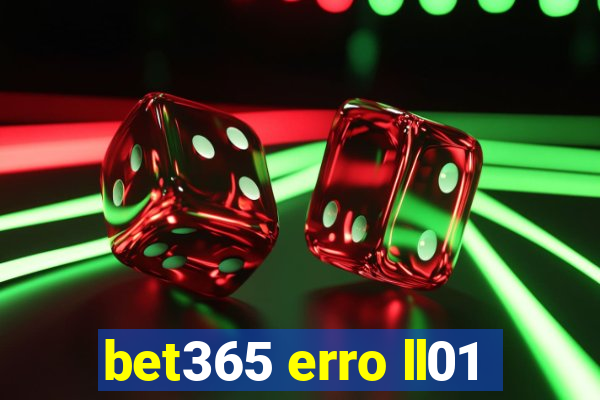 bet365 erro ll01