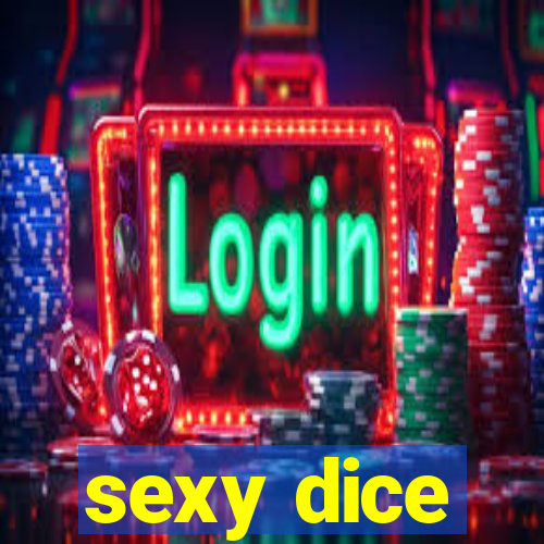 sexy dice