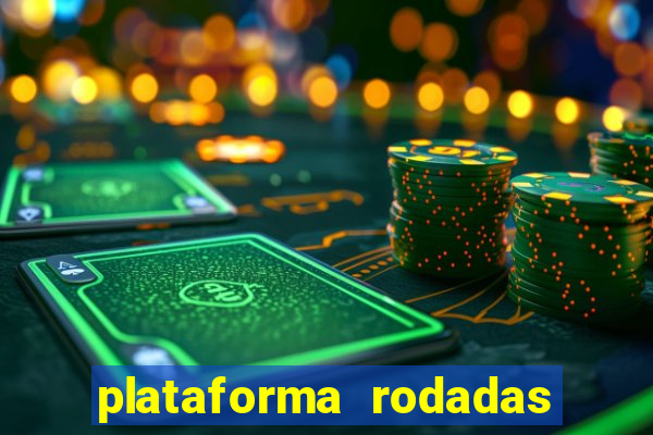 plataforma rodadas gratis sem deposito