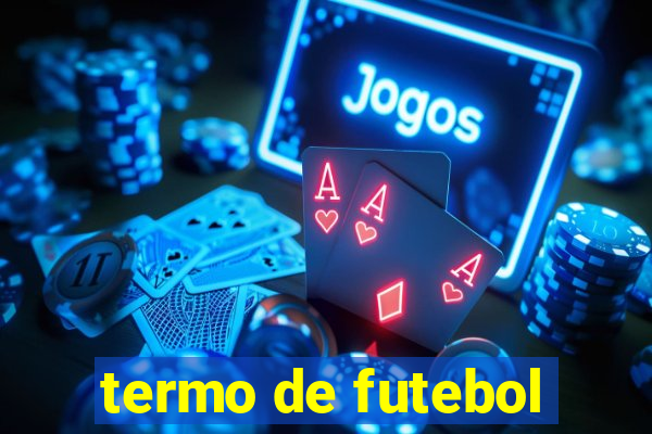 termo de futebol