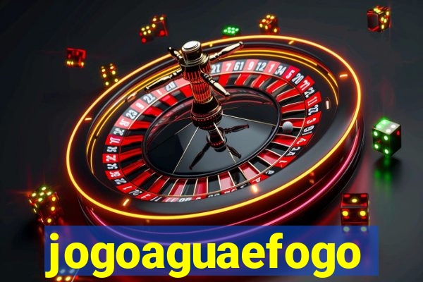 jogoaguaefogo