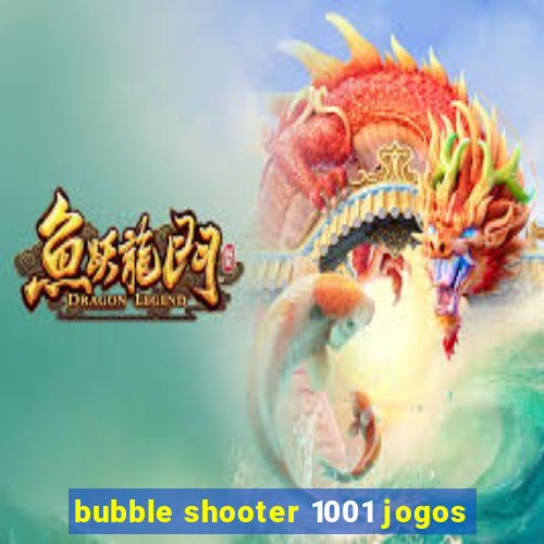 bubble shooter 1001 jogos