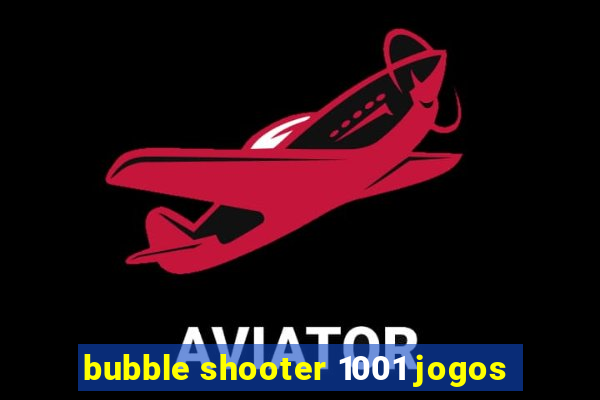 bubble shooter 1001 jogos