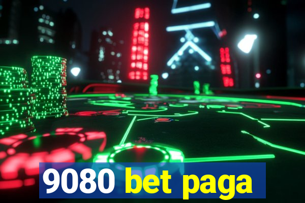 9080 bet paga