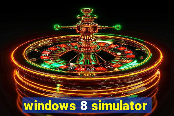 windows 8 simulator