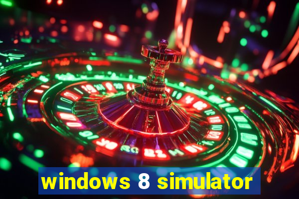 windows 8 simulator