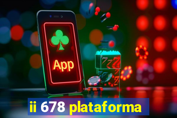 ii 678 plataforma