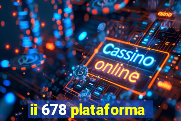 ii 678 plataforma