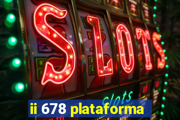 ii 678 plataforma