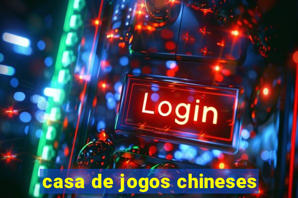 casa de jogos chineses