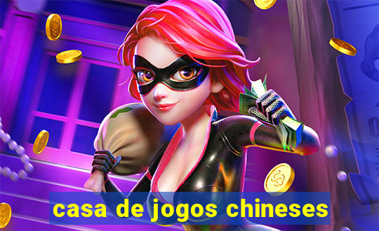 casa de jogos chineses