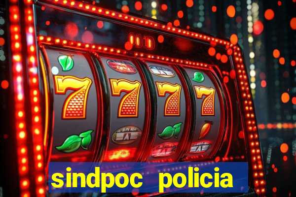 sindpoc policia civil bahia