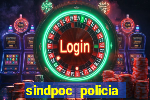 sindpoc policia civil bahia