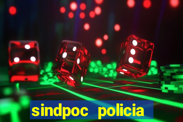 sindpoc policia civil bahia