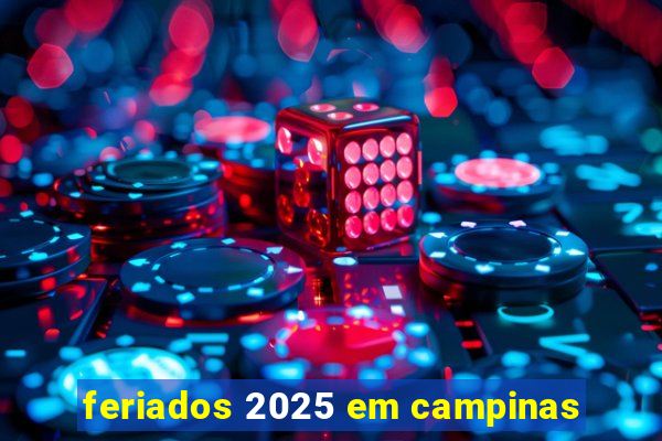 feriados 2025 em campinas