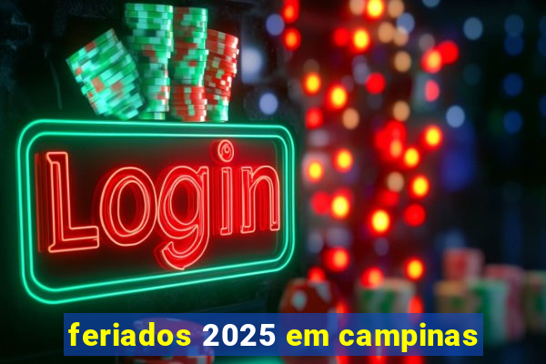 feriados 2025 em campinas