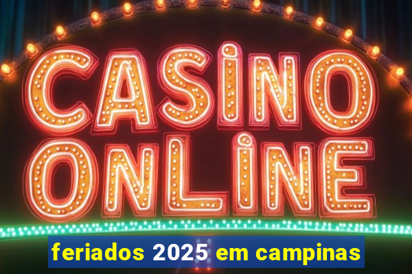 feriados 2025 em campinas