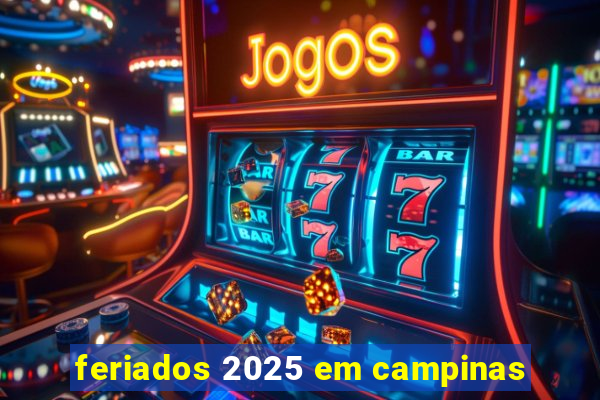 feriados 2025 em campinas