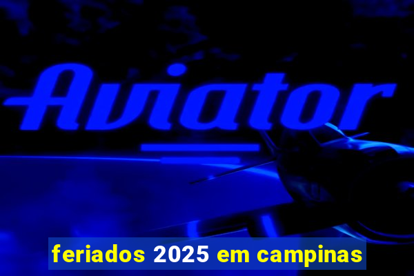 feriados 2025 em campinas