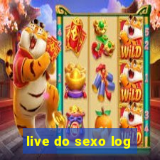 live do sexo log